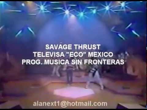 SAVAGE THRUST TELEVISA ECO MEXICO MUSICA SIN FRONTERAS.mp4