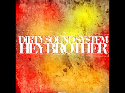 Dirty Sound System - Hey Brother (Technoposse Remix Edit)