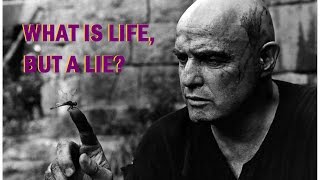 What’s life but a lie? Narrated by Marlon Brando