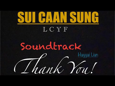 SUI CAAN SUNG #Official #Soundtrack #lcyf #Haggai Lian