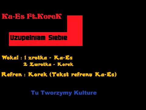 Ka-Es ft. Korek - Uzupełniam Siebie