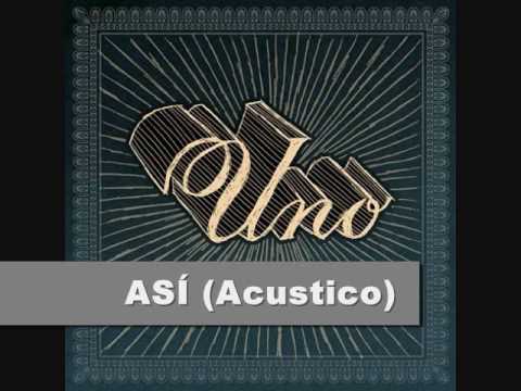 U.N.O. - ASÍ (Acustico)