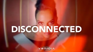VERIDIA // &quot;Disconnected&quot; [official music video]