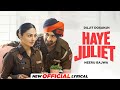 Haye Juliet Lyrical Jaani Diljit Dosanjh Neeru Bajwa Latest Punjabi Songs 2024