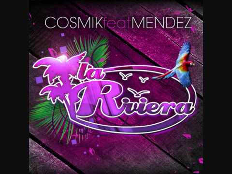 Cosmik Feat. Mendez - La Riviera (Radio Edit)