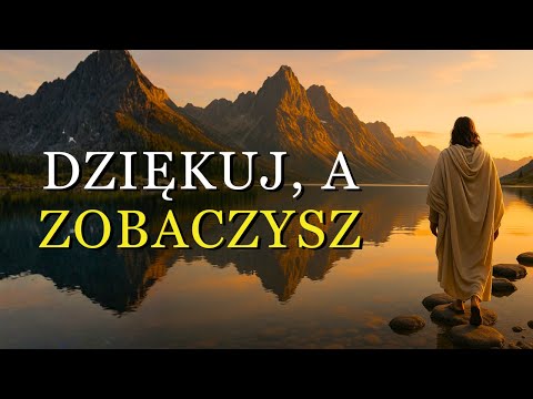 Moc Dziękowania Bogu za Wszystko – Refleksja Chrześcijańska