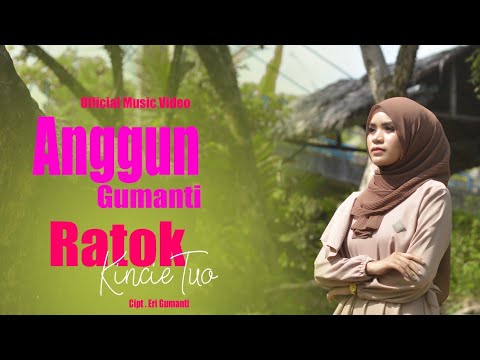 Anggun Gumanti - Ratok Kincia Tuo (Official Music Video)