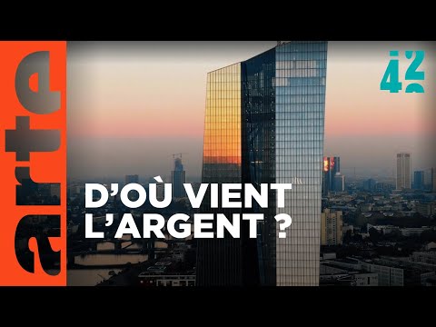 Peut-on créer de l’argent à partir de rien ? | 42 - La réponse à presque tout | ARTE