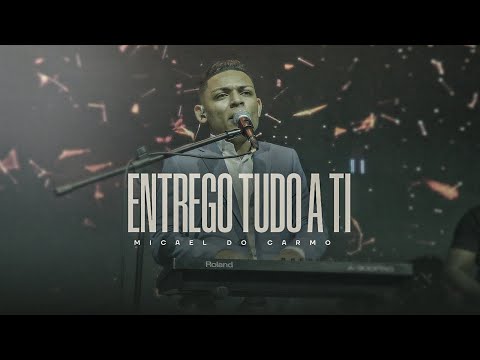 Micael do Carmo | Entrego tudo a ti [Ao Vivo]