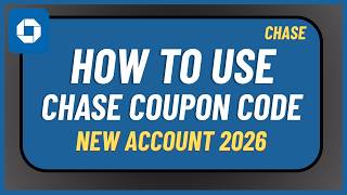 How to Use Chase Coupon Code New Account 2026 !