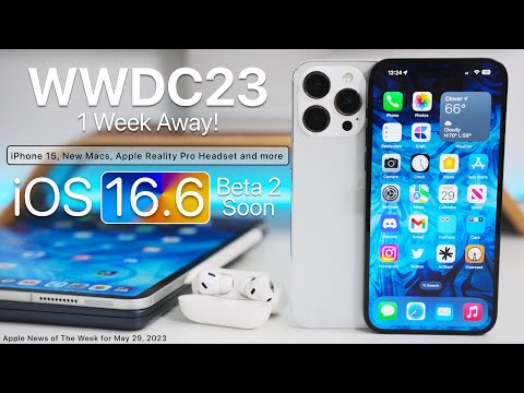 WWDC23 is 1 Week Away, iPhone 15, iOS 16.6 Beta 2 and more