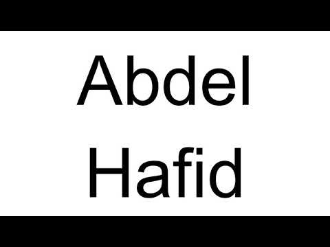 How to Pronounce Abdel Hafid