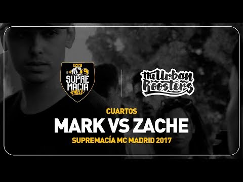 MARK vs ZACHE / Cuartos SUPREMACÍA MC MADRID 2017