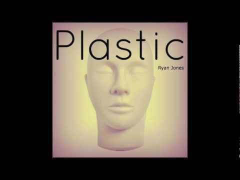 Plastic - Ryan Jones