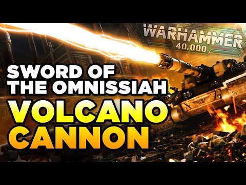 40K - VOLCANO CANNON - The Photonic Sword of the OMNISSIAH | Warhammer 40,000 Loregear