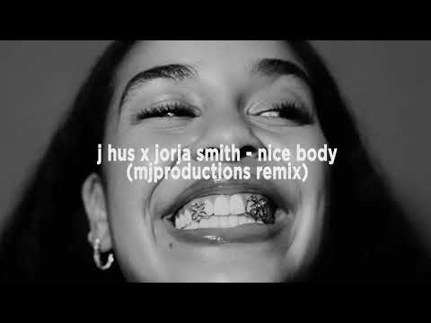 J Hus x Jorja Smith - Nice Body (mjproductions remix)