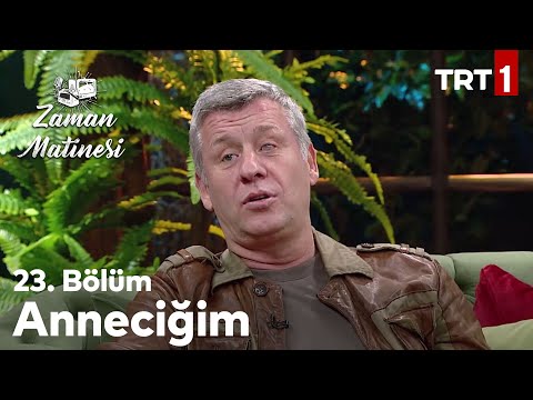 Metin Şentürk'ün Rahmetli Annesine Yazdığı Şiir - Zaman Matinesi 23. Bölüm