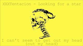 XXXTENTACION- Looking For A Star EXTENDED VERSION!