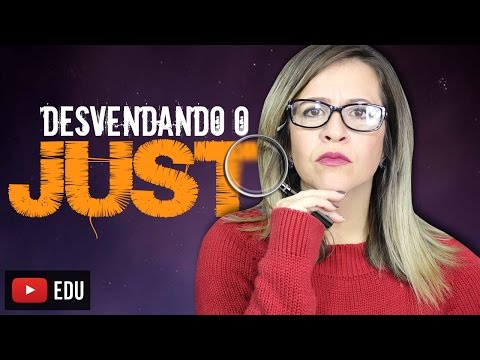 Desvendando o Just