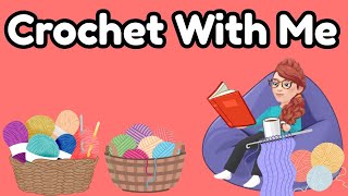 CHAT & CRAFT: Crochet With Me!
