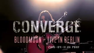 Converge BloodMoon &quot;In Her Shadow&quot; - live @PBHF Berlin 2016-04-11