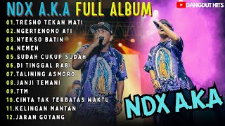 Download lagu NDX A.K.A FULL ALBUM TERBARU 2025 || TRESNO TEKAN MATI - NGERTENONO ATI - NYEKSO BATIN mp3