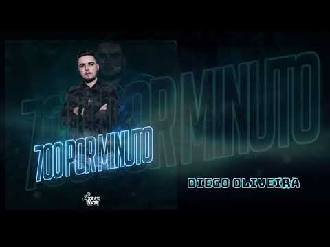 700 Por Minuto - Diego Oliveira