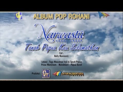 NARWASTU - TANAH PAPUA KAU SLAMATKAN