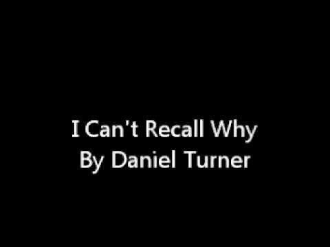 Daniel Turner - I Can't Recall Why