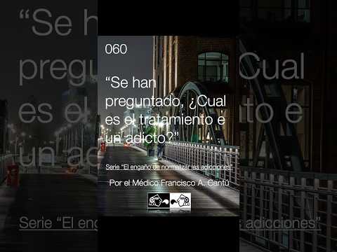 ¿Se han preguntado cuál es el tratamiento de un adicto?