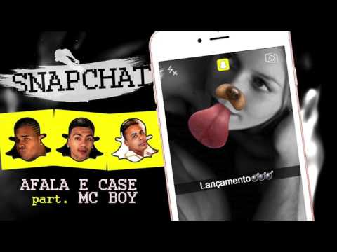 MC AFALA E CASE E MC BOY - SNAPCHAT - MÚSICA NOVA 2017