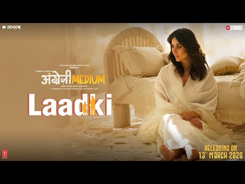 Laadki - Angrezi Medium | Irrfan, Kareena, Radhika | Rekha Bhardwaj, Sachin-Jigar | 13 March