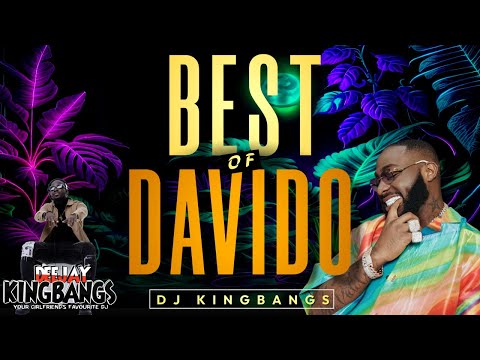 BEST OF DAVIDO Mix 2024 by Dj Kingbangs (Unavailable, Feel,Assurance, Kante, If, Fall & many more)
