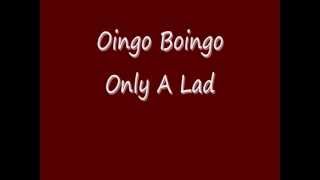 Oingo Boingo- Only a lad (with lyrics)
