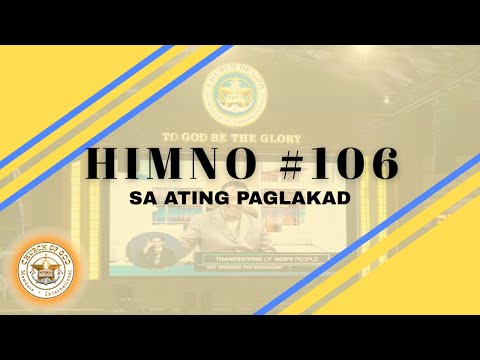 HIMNO #106 - SA ATING PAGLAKAD - ( Updated )