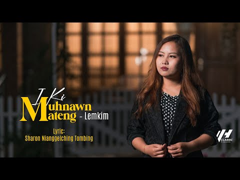 I KIMUHNAWN MATENG || Lemkim