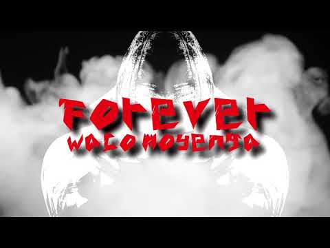 Waco Moyenga - Forever - ( Prod. By DJ Waco Beat )