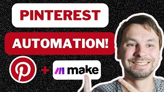 Pinterest Automation with Make.com (100% NEW) - GET IT NOW