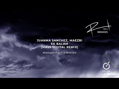 Juanma Sanchez, Maezbi - Ek Balam (Mass Digital Remix)