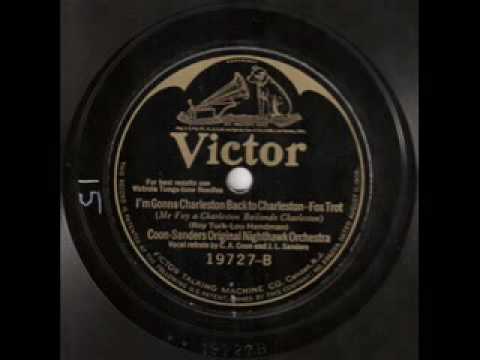 Coon-Sanders Original Nighthawk Orchestra - I'm Gonna Charleston Back to Charleston
