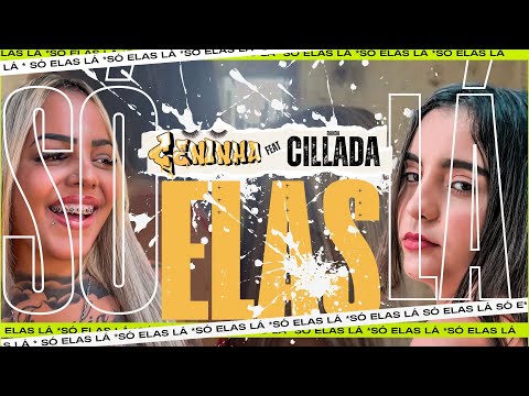 CENINHA , Banda Cillada - SÓ ELAS LÁ (Clipe Oficial)