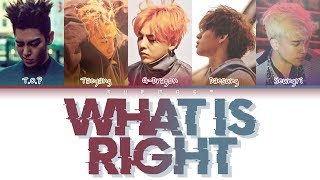 BIGBANG (빅뱅) - WHAT IS RIGHT (Color Coded Lyrics Eng/Rom/Han)