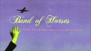 Band of horses - The Funeral (Excision remix) Sub. Español