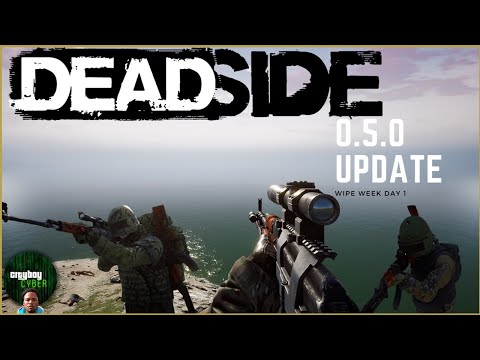 Deadside Update 0.5.0 | Wipe Week, Day 1