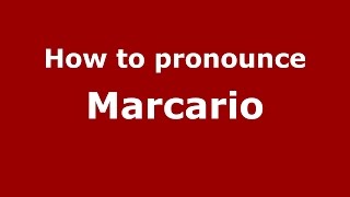 How to pronounce Marcario