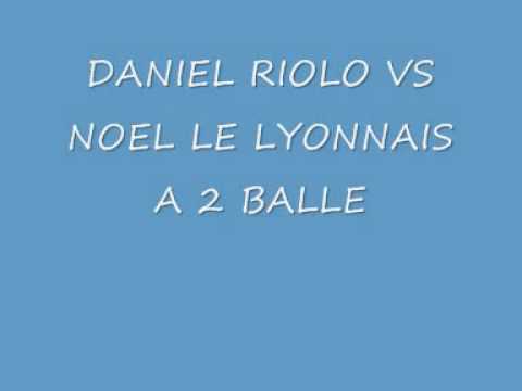 Daniel Riolo VS Noel le lyonnais ( version longue )
