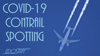 COVID-19 Contrail Spotting - 10 Planes in 12 HOURS!
