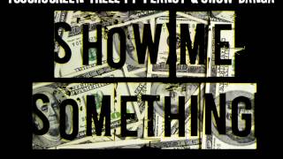 &quot;SHOW ME SOMETHING&quot; - Touchscreen Trell ft. Peanut &amp; Show Banga (produced by JustinKase)