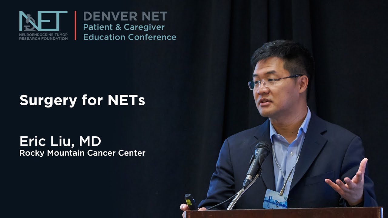 Surgery for NETs, Eric Liu, MD, Rocky Mountain Cancer Center