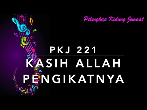 PKJ 221 Kasih Allah Pengikatnya (We Are One In The Bond of Love) - Pelengkap Kidung Jemaat